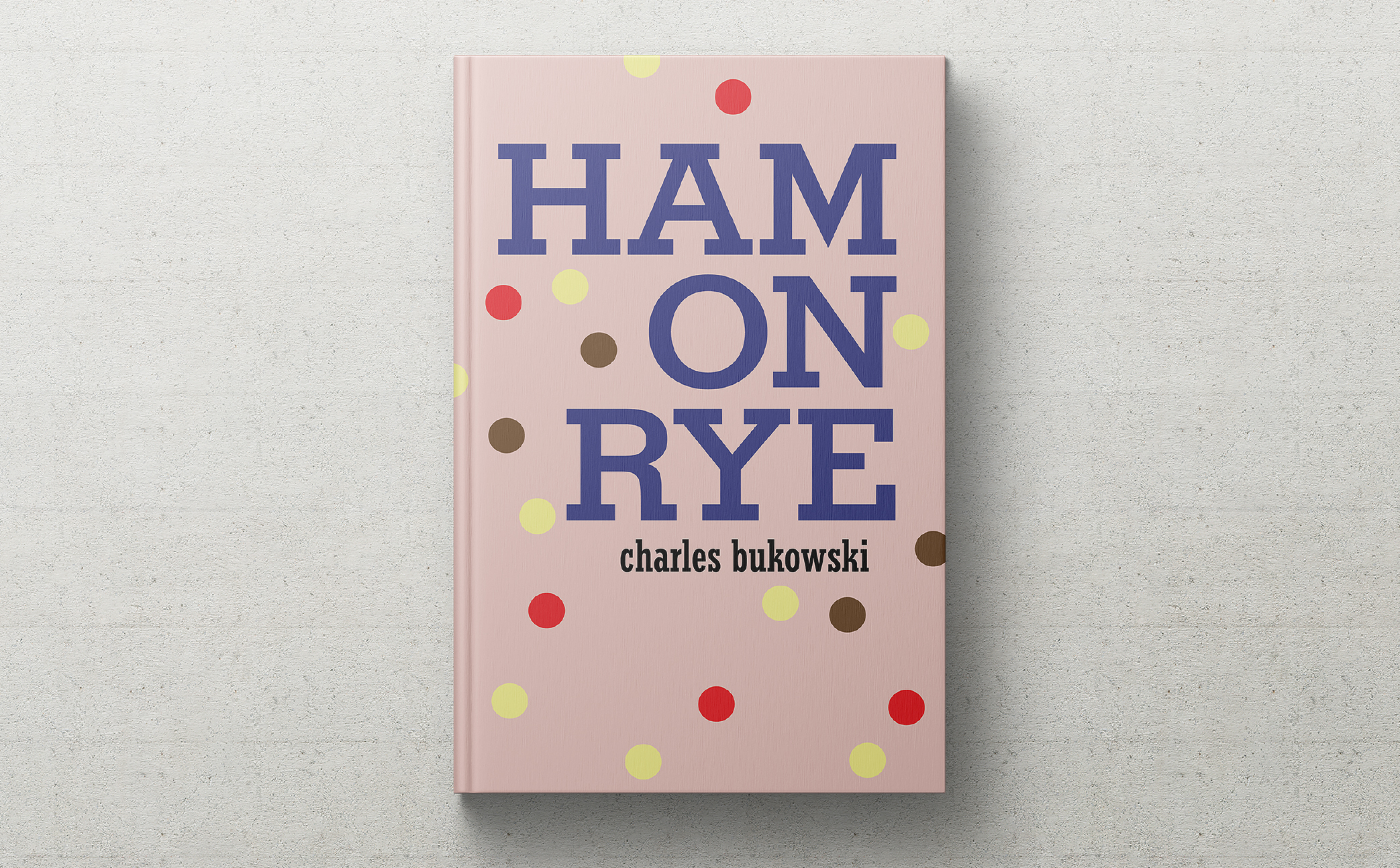 Ham on Rye by Charles Bukowski